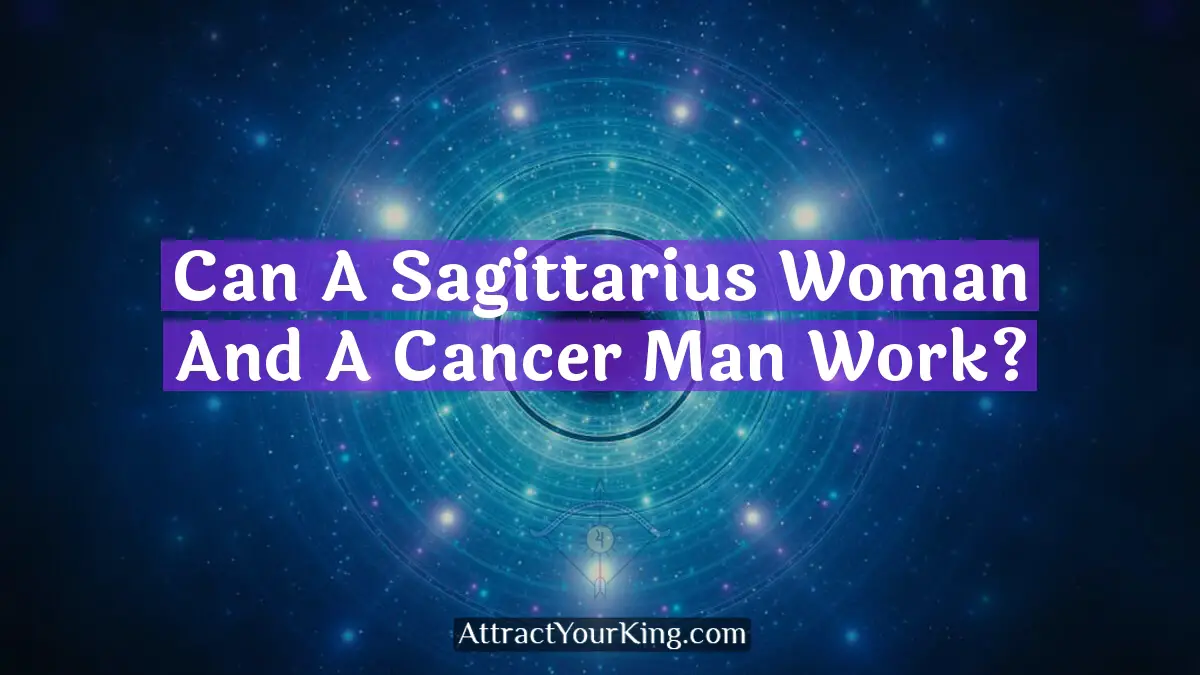 can a sagittarius woman and a cancer man work