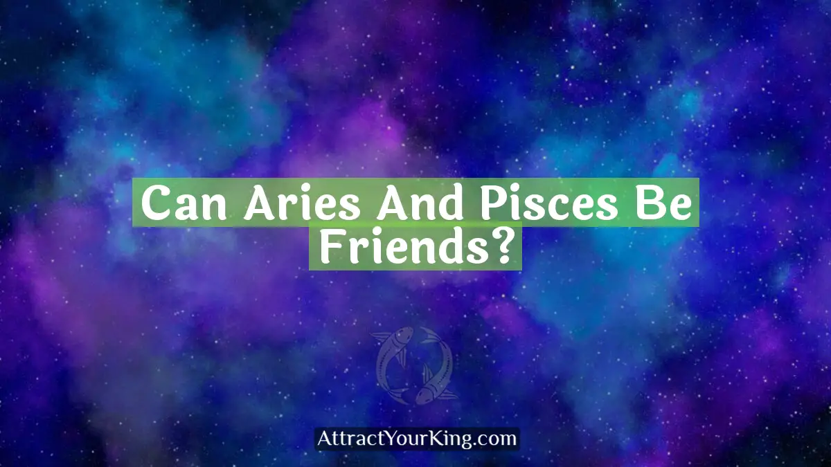 can aries and pisces be friends