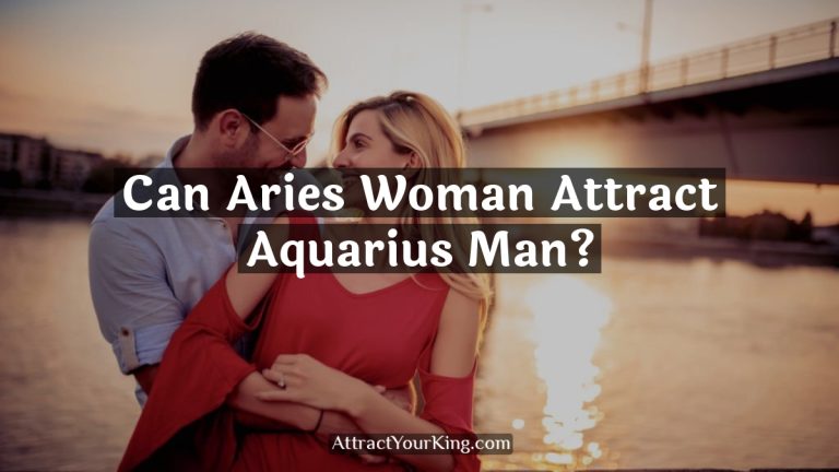 Can Aries Woman Attract Aquarius Man?