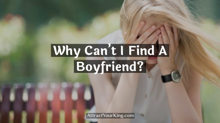 Why Can’t I Find A Boyfriend?