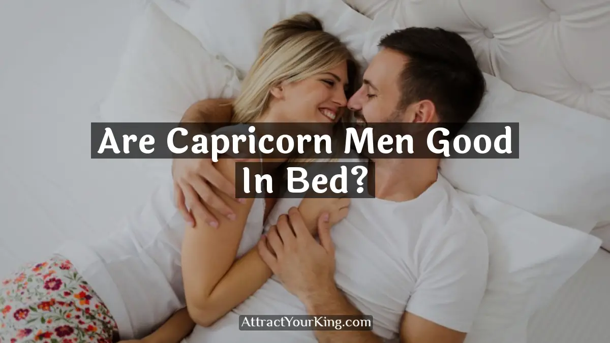 are capricorn men good in bed
