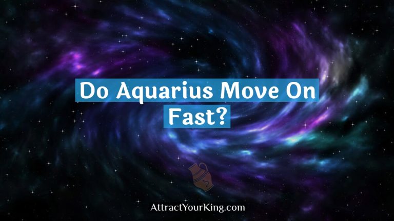 Do Aquarius Move On Fast?