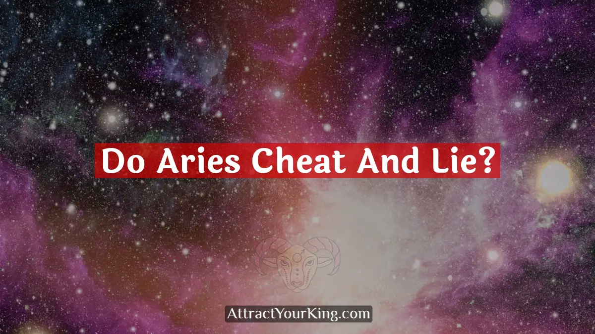 do aries cheat and lie