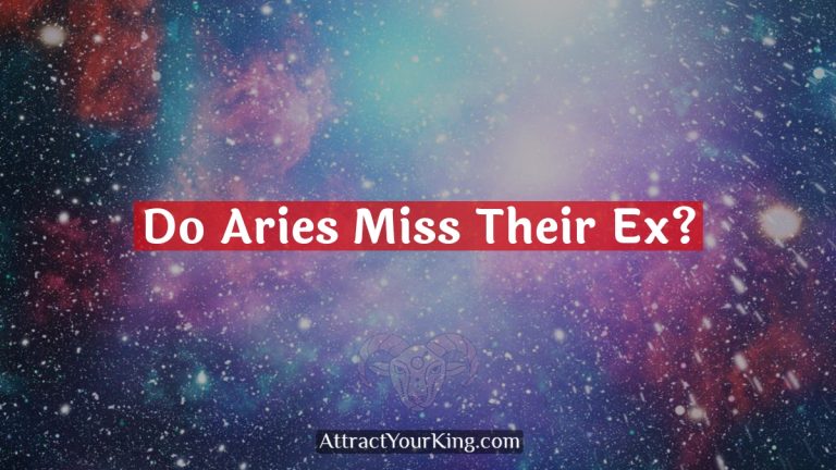 Do Aries Miss Their Ex?