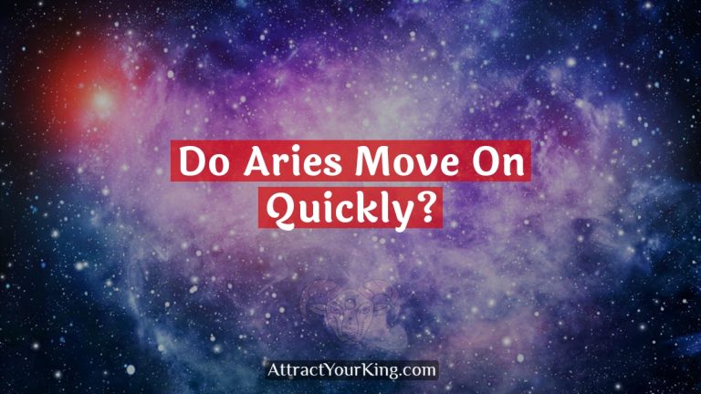 Do Aries Move On Quickly?