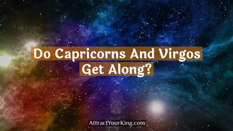 Do Capricorns And Virgos Get Along?