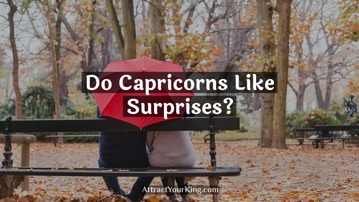do capricorns like surprises