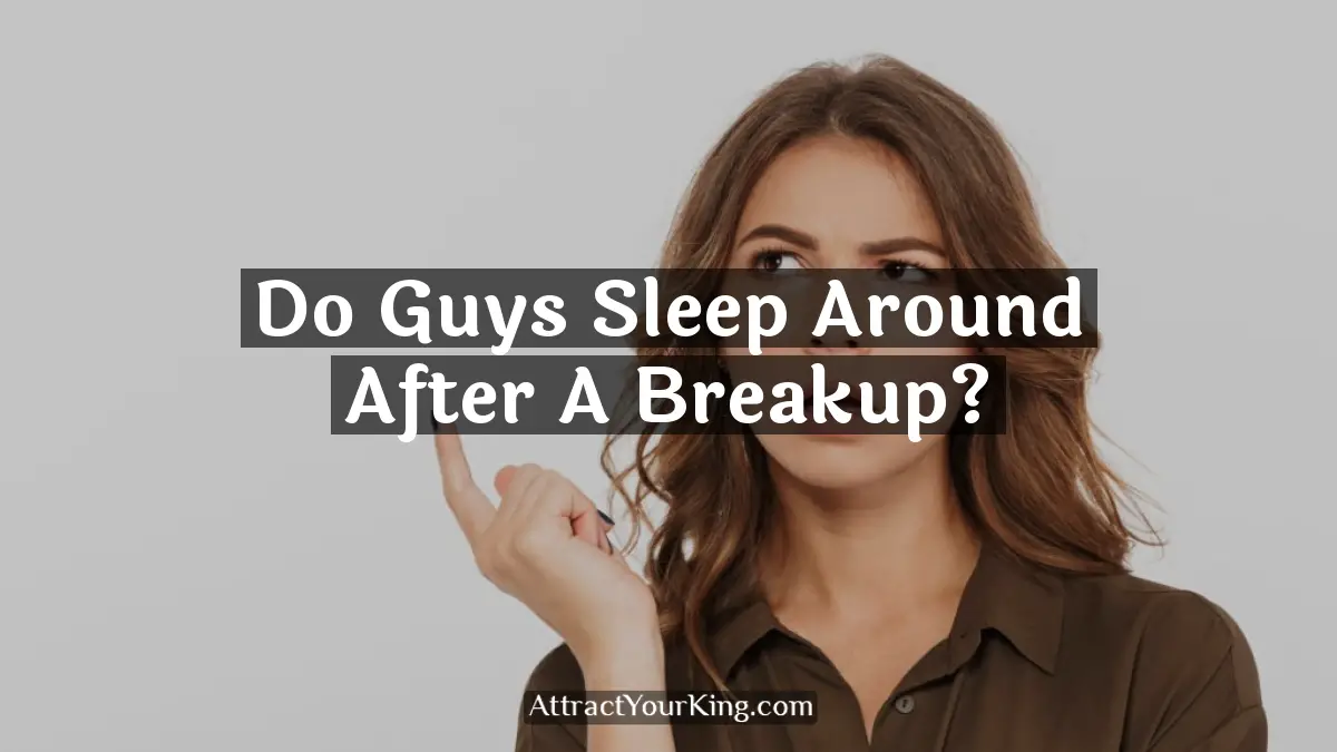 do guys sleep around after a breakup