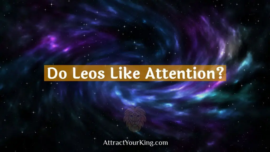 Do Leos Like Attention? Attract Your King