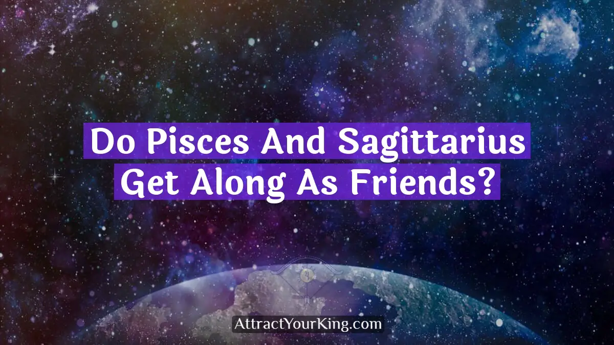 do pisces and sagittarius get along as friends