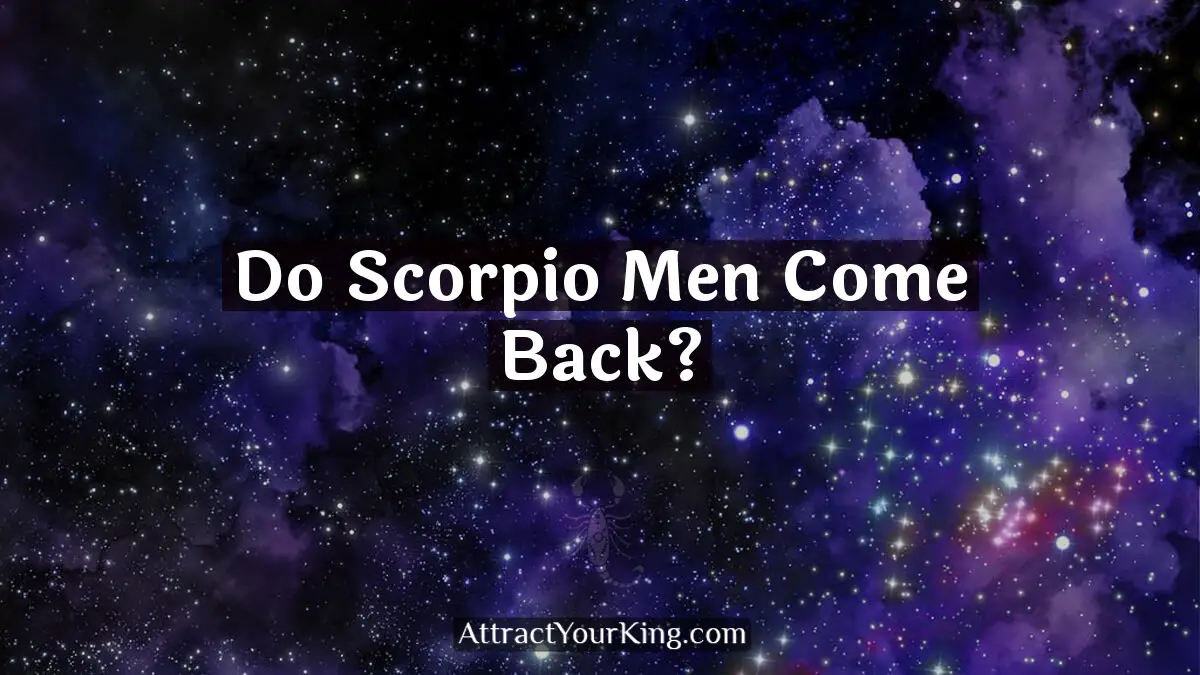 do scorpio men come back