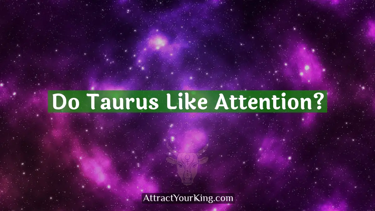 do taurus like attention