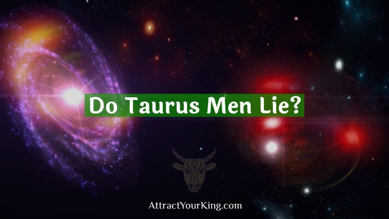 Do Taurus Men Lie?
