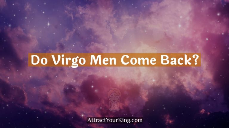Do Virgo Men Come Back?
