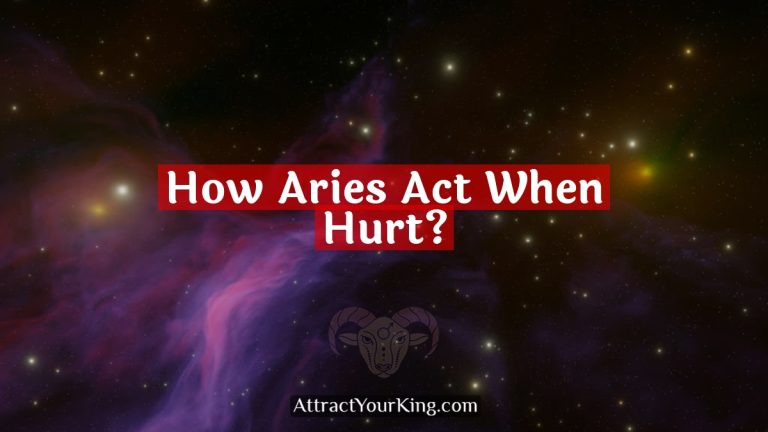 How Aries Act When Hurt?