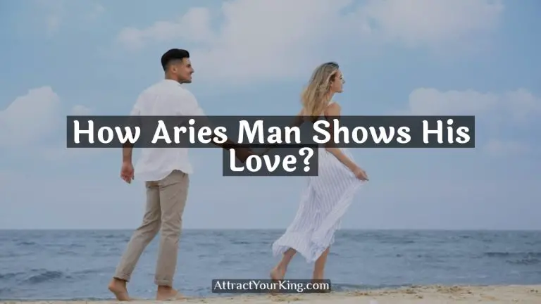 How Aries Man Shows His Love?