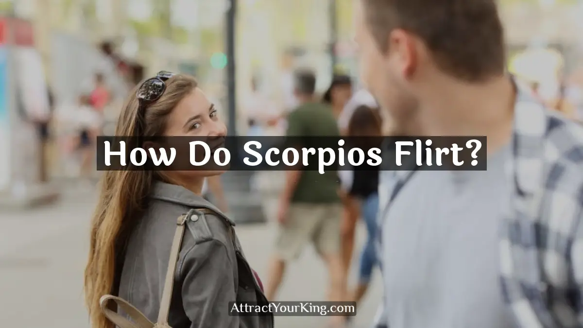 how do scorpios flirt
