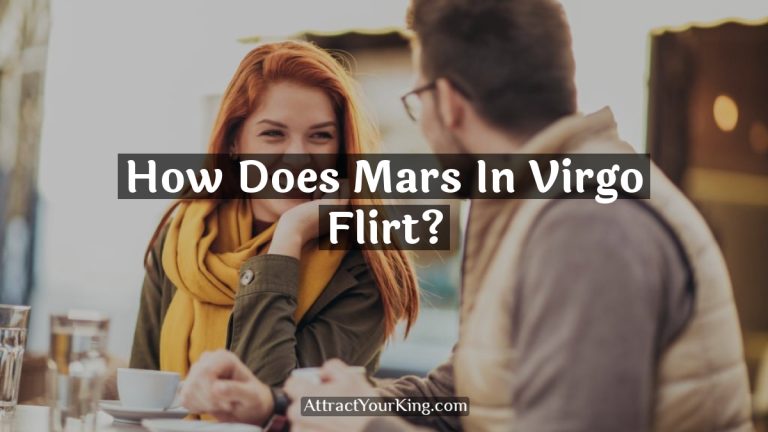 How Does Mars In Virgo Flirt?