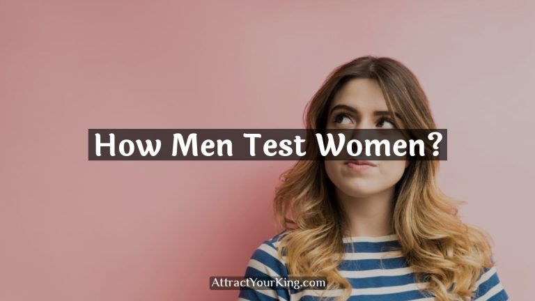 How Men Test Women?