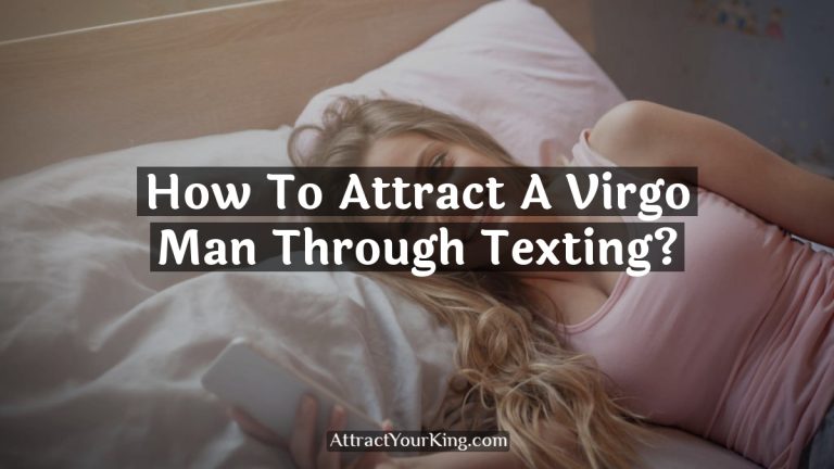 How To Attract A Virgo Man Through Texting?