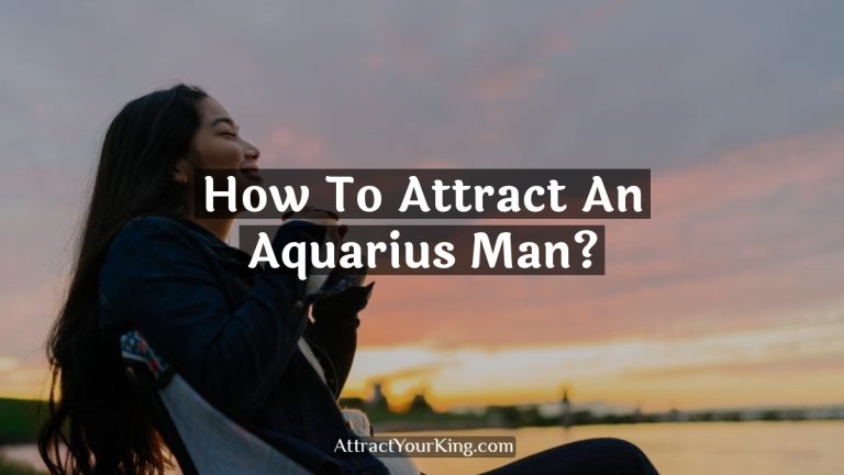 How To Attract An Aquarius Man?