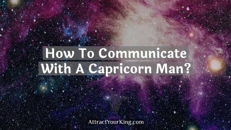 How To Communicate With A Capricorn Man?