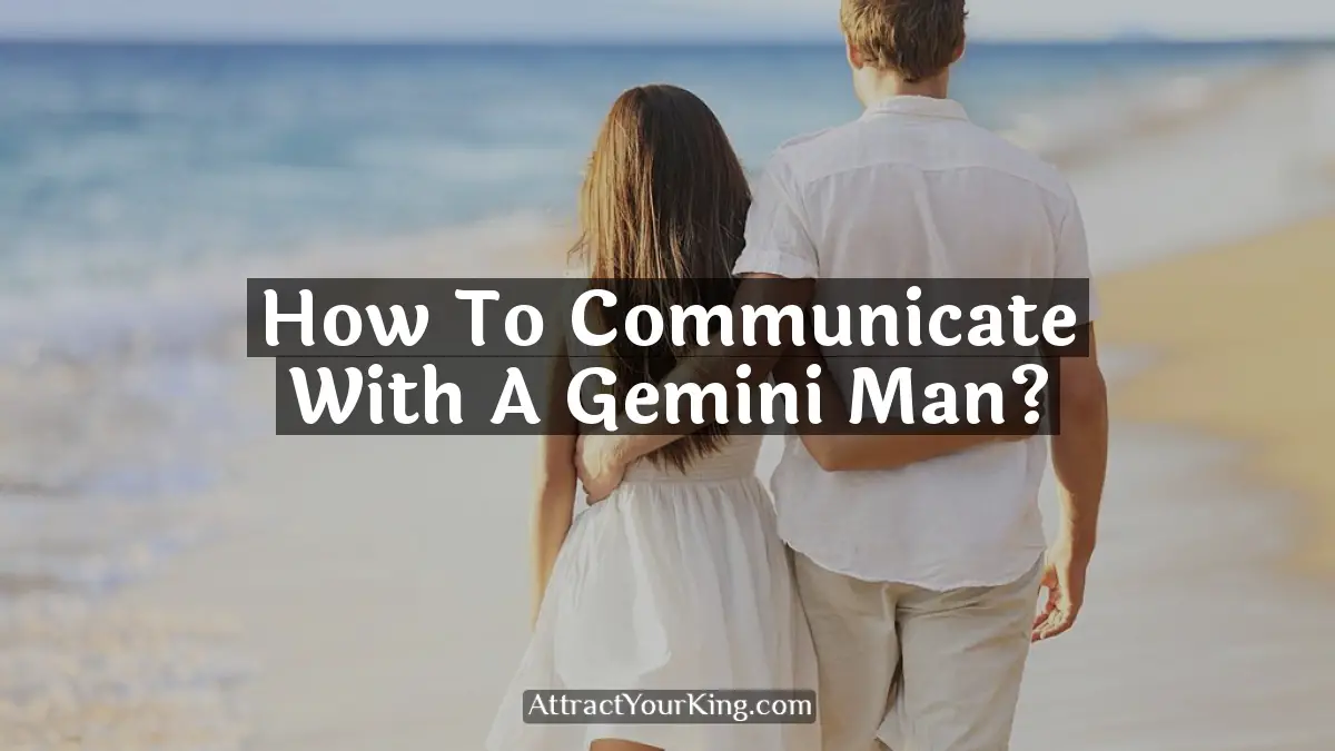 how to communicate with a gemini man