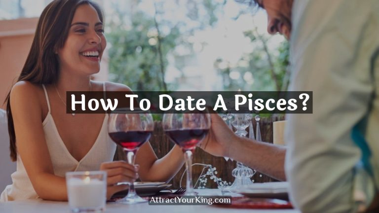 How To Date A Pisces?