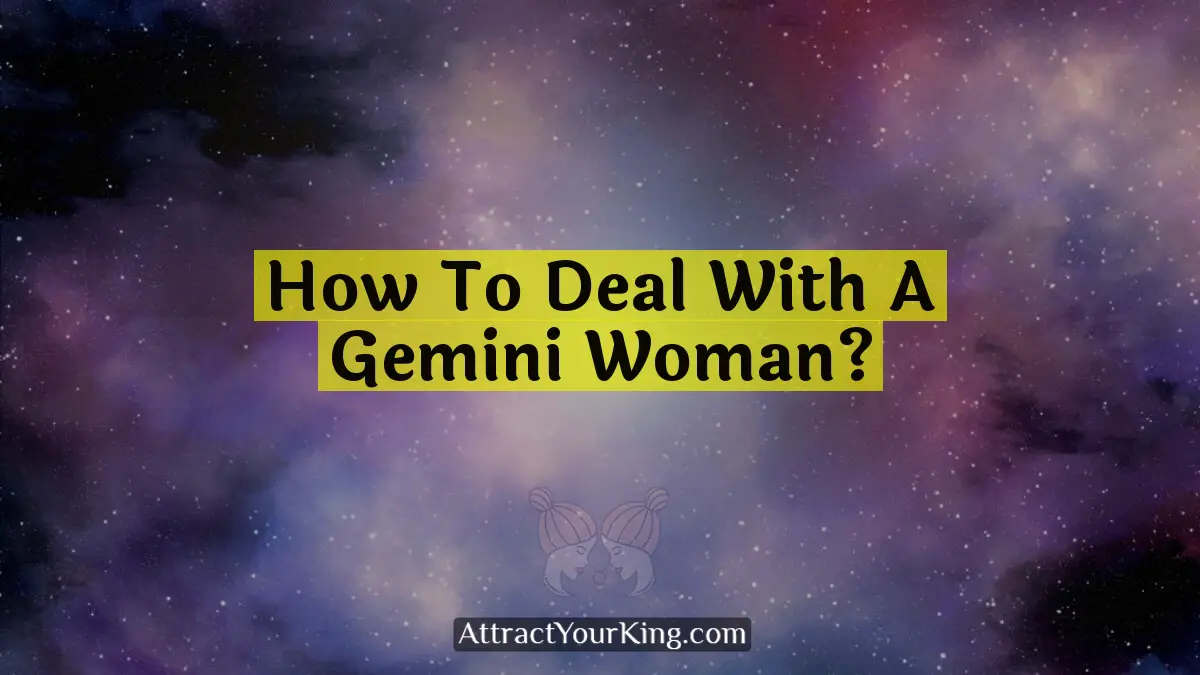how to deal with a gemini woman
