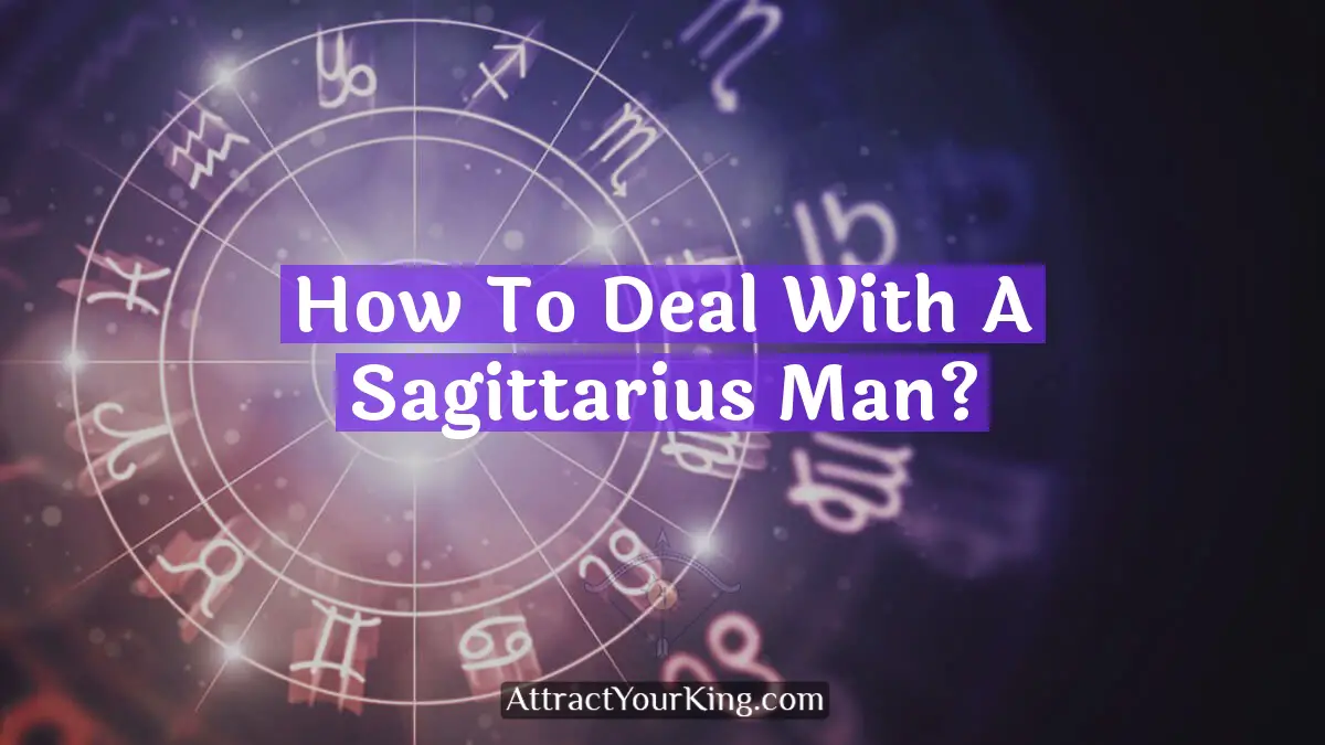 how to deal with a sagittarius man