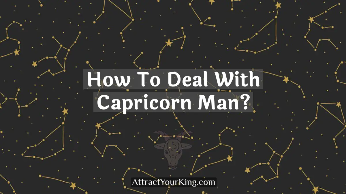 how to deal with capricorn man