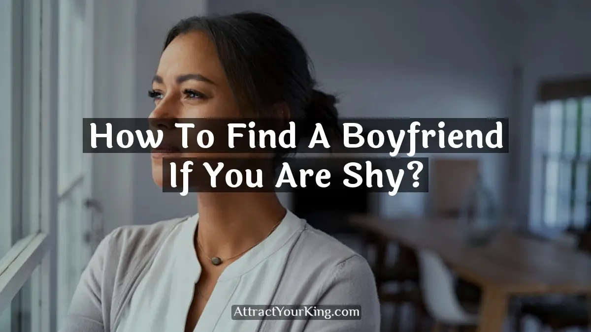 how to find a boyfriend if you are shy