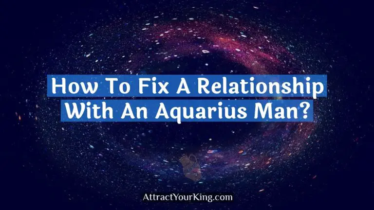 how to fix a relationship with an aquarius man