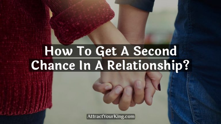 How To Get A Second Chance In A Relationship?