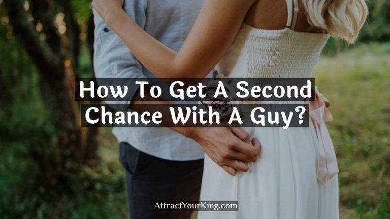 How To Get A Second Chance With A Guy?