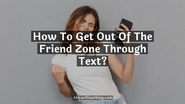 How To Get Out Of The Friend Zone Through Text?
