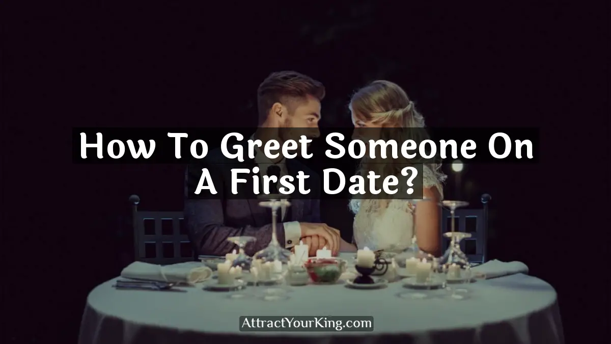 how to greet someone on a first date