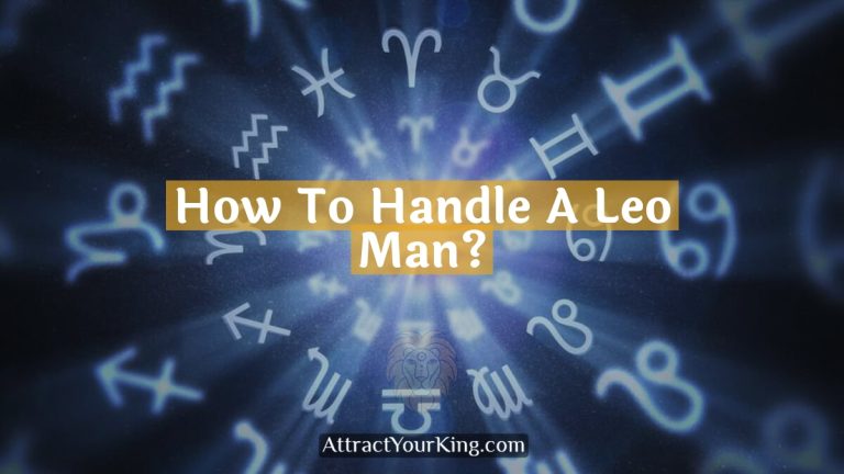 How To Handle A Leo Man?