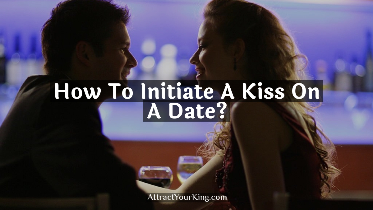 how to initiate a kiss on a date