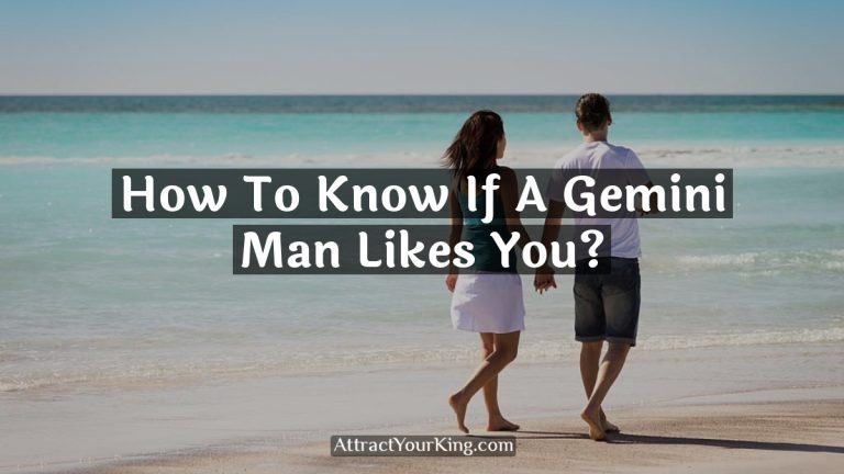 how to know if a gemini man likes you