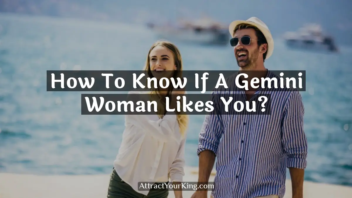 how to know if a gemini woman likes you