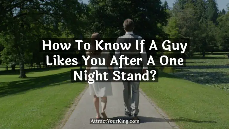 How To Know If A Guy Likes You After A One Night Stand?
