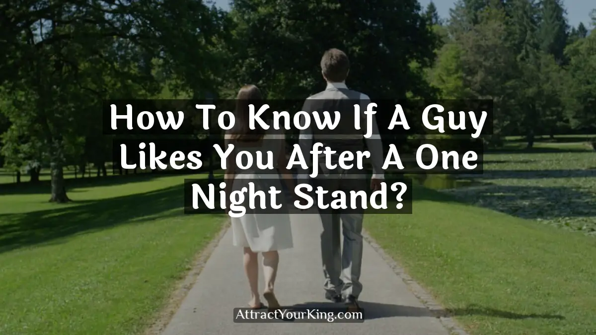 how to know if a guy likes you after a one night stand
