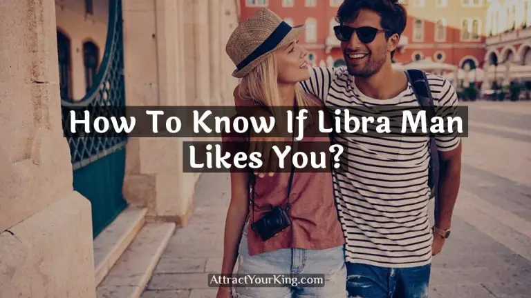 how to know if libra man likes you