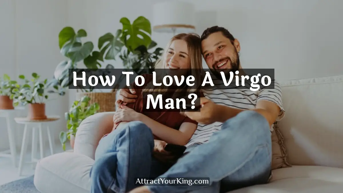 how to love a virgo man