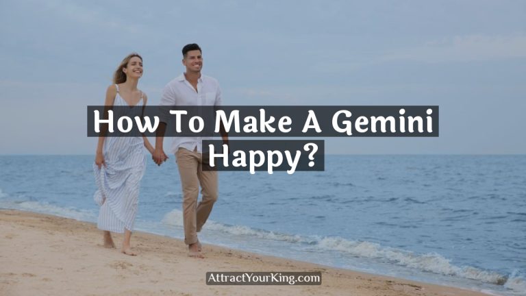 How To Make A Gemini Happy?