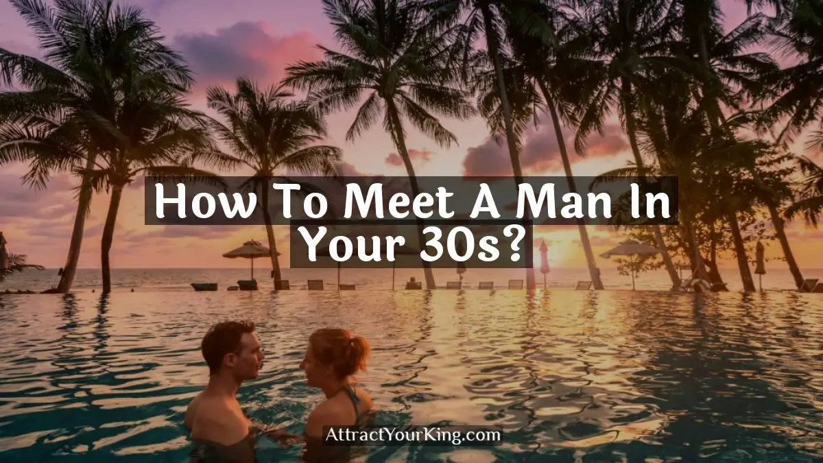how to meet a man in your 30s