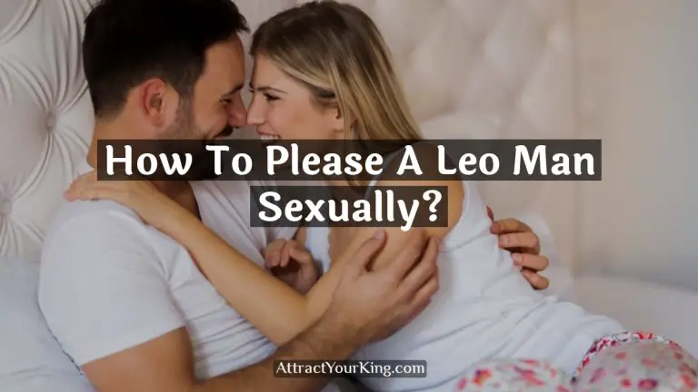 How To Please A Leo Man Sexually?