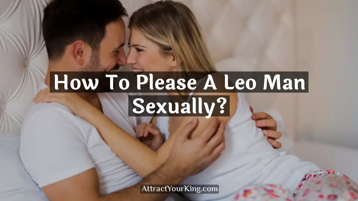 how to please a leo man sexually