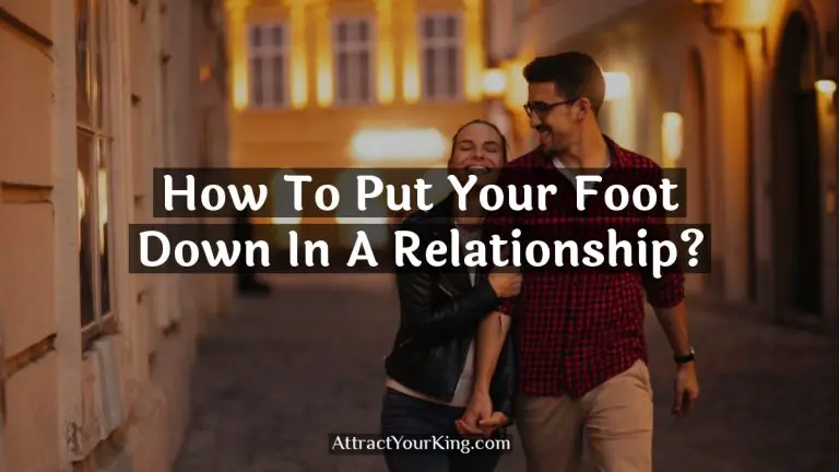 How To Put Your Foot Down In A Relationship?